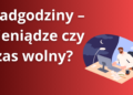 Co się należy za nadgodziny